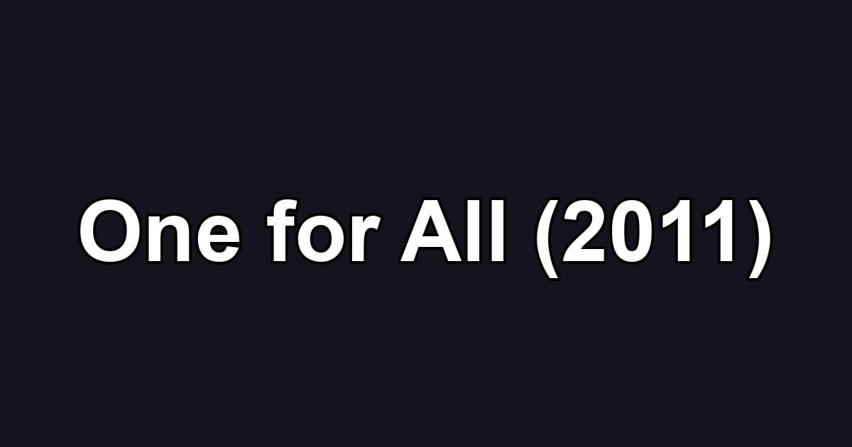 One for All (2011)