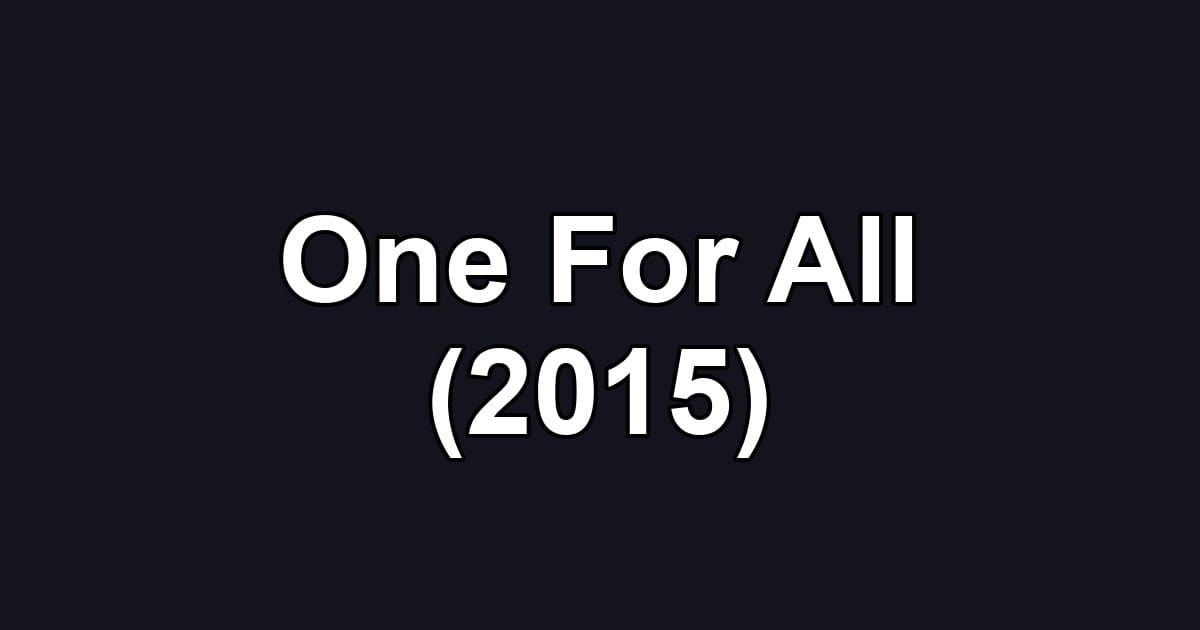 One For All (2015)
