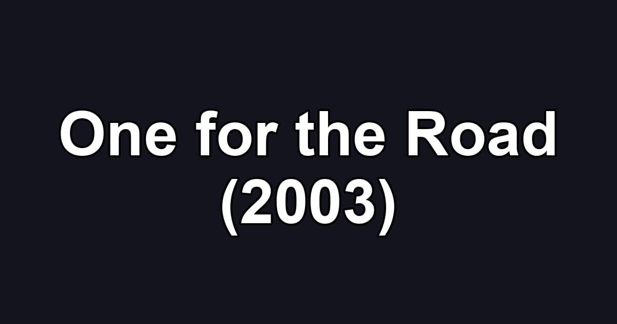 One for the Road (2003)