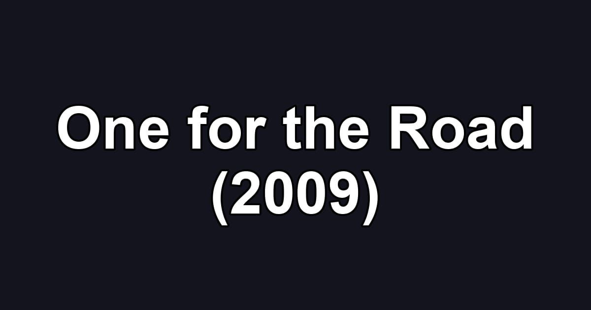 One for the Road (2009)