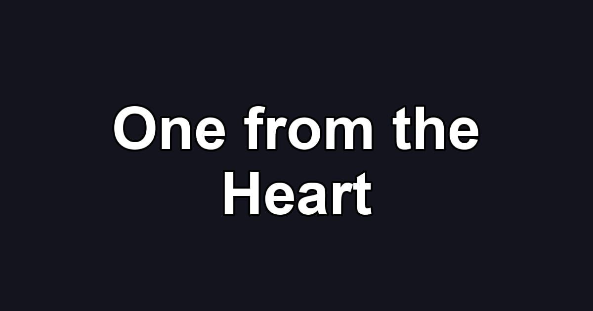 One from the Heart
