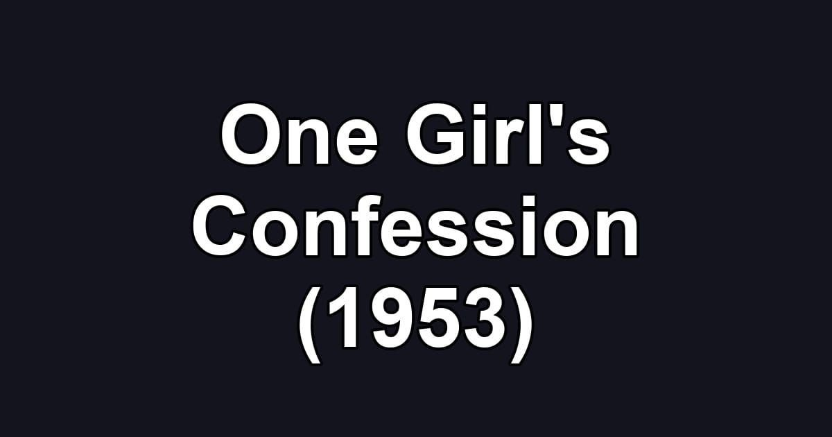 One Girl's Confession (1953)