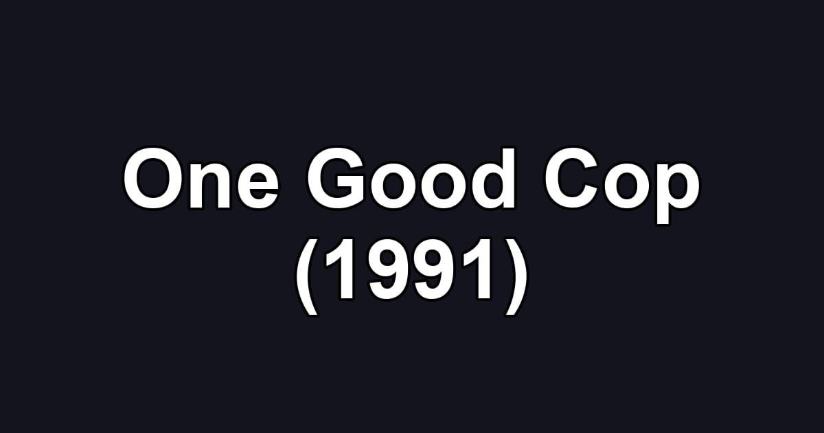 One Good Cop (1991)