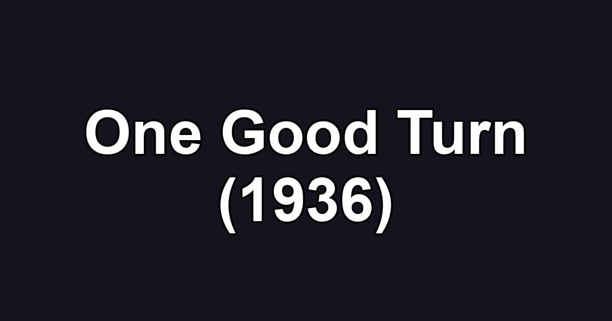 One Good Turn (1936)