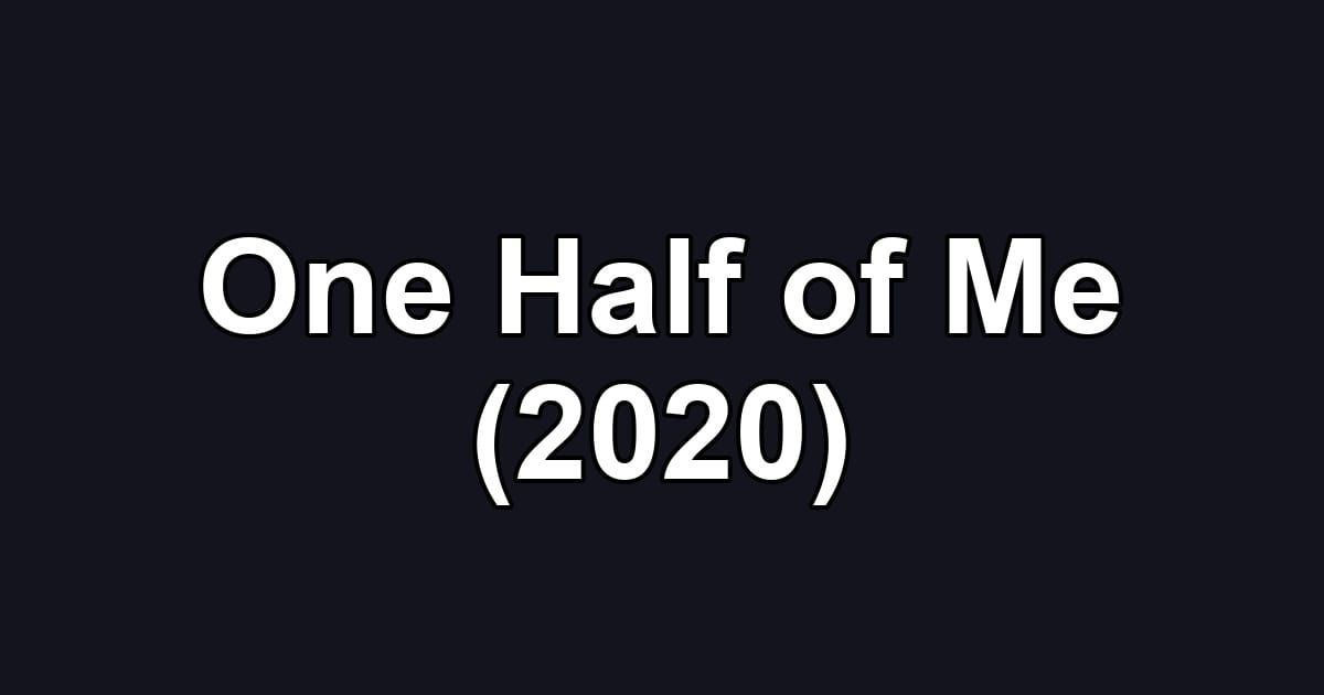 One Half of Me (2020)