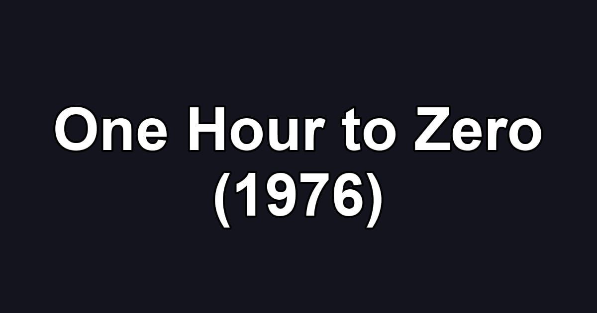 One Hour to Zero (1976)