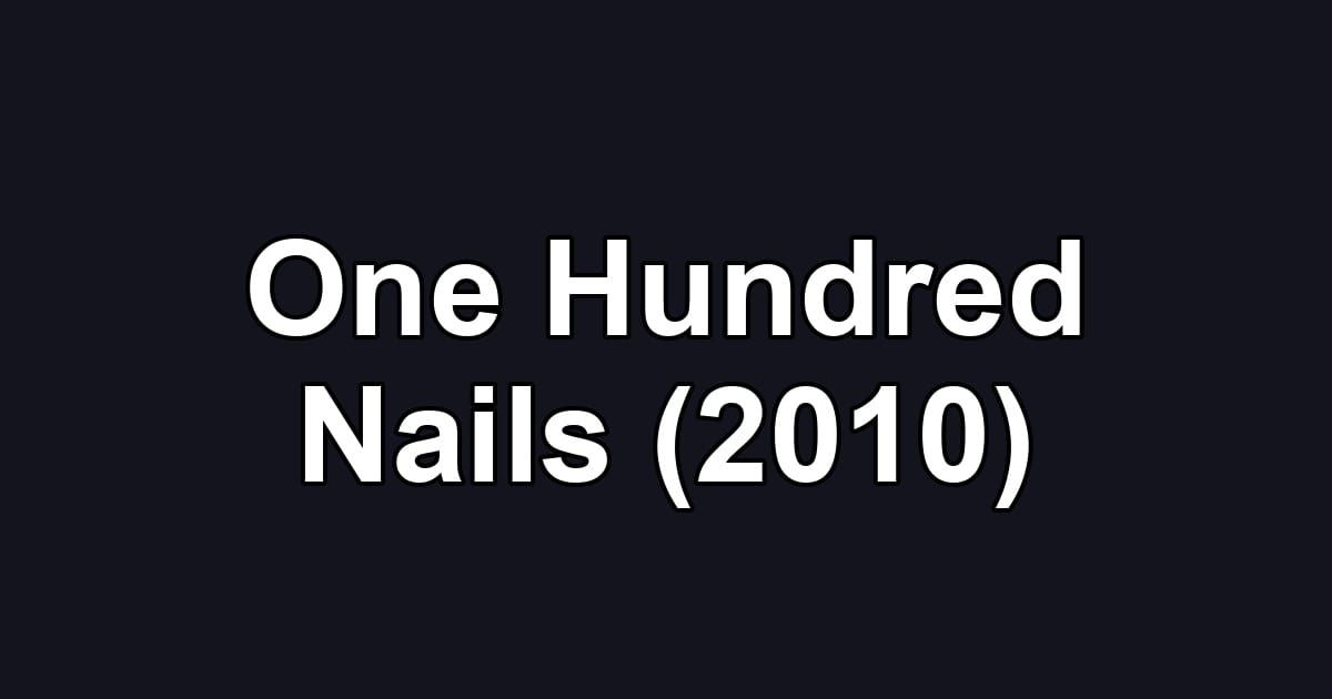 One Hundred Nails (2010)