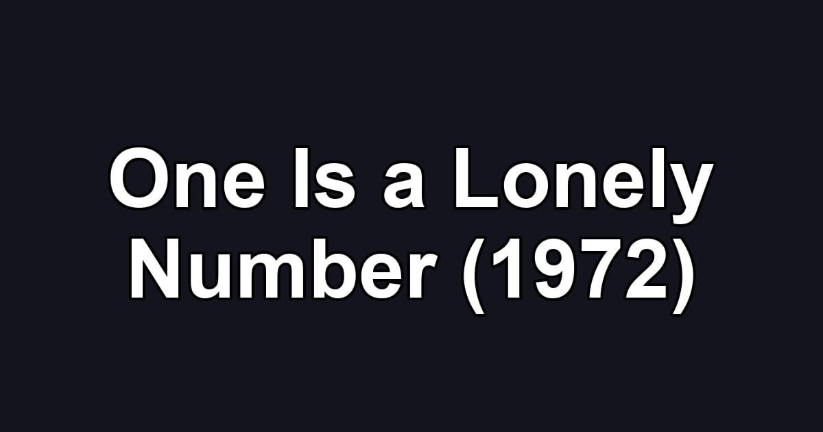 One Is a Lonely Number (1972)