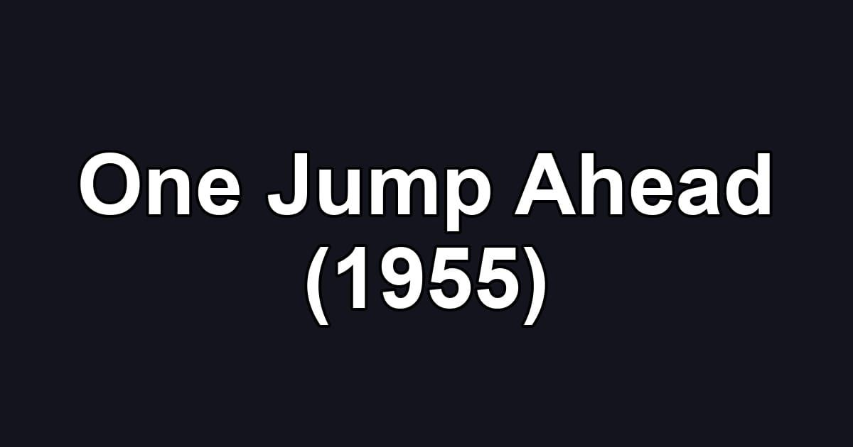One Jump Ahead (1955)