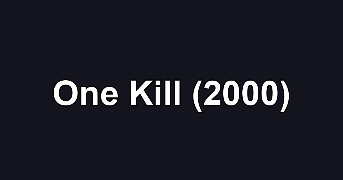 One Kill (2000)