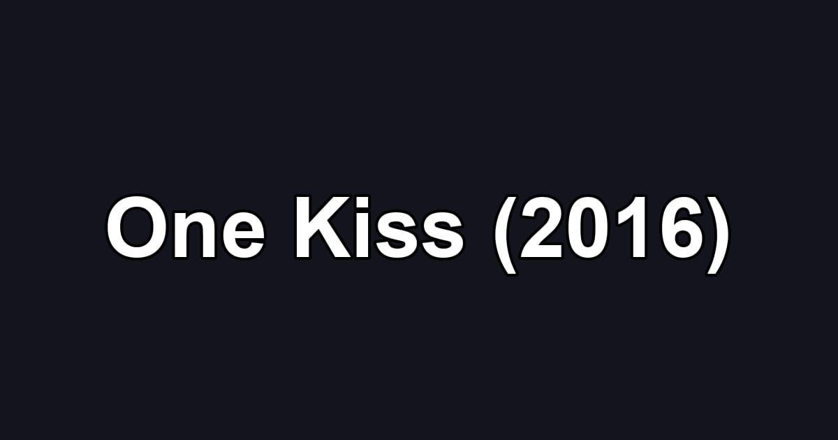 One Kiss (2016)
