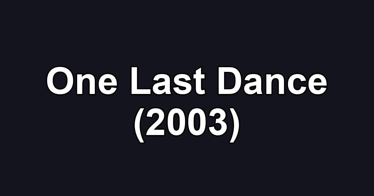 One Last Dance (2003)