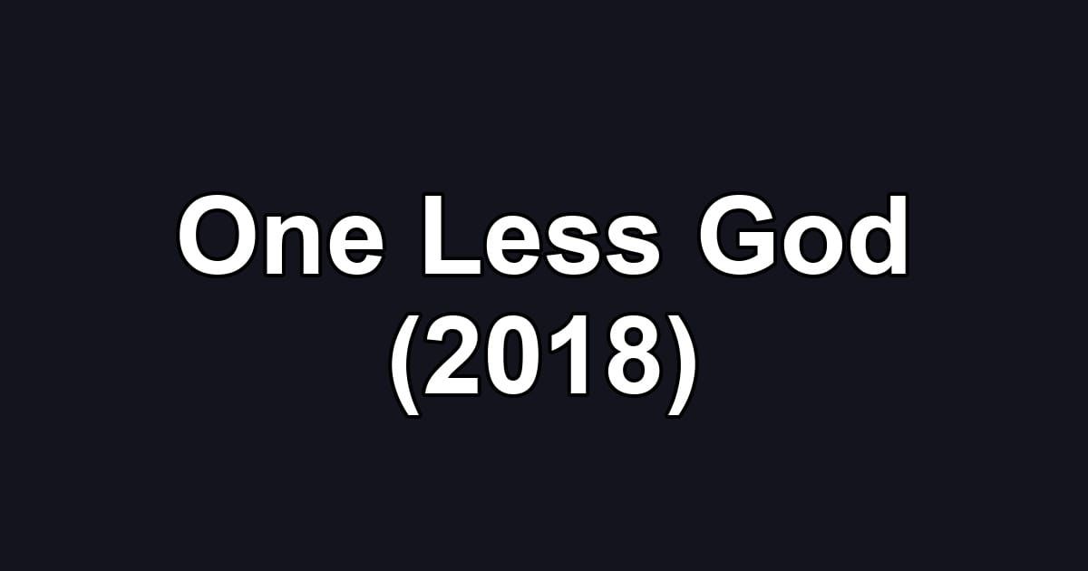 One Less God (2018)