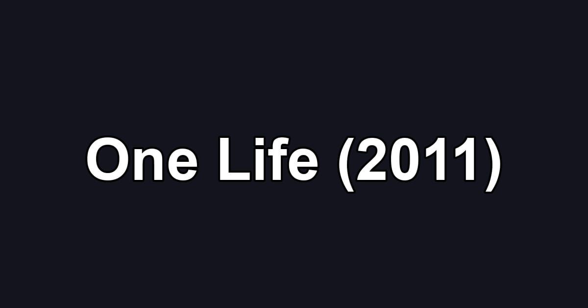 One Life (2011)