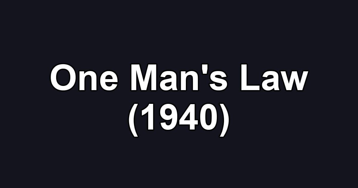 One Man's Law (1940)