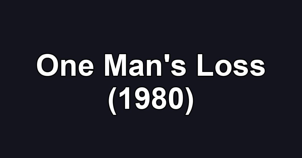 One Man's Loss (1980)