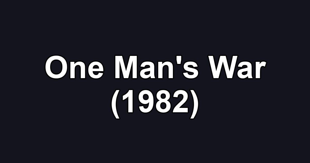 One Man's War (1982)