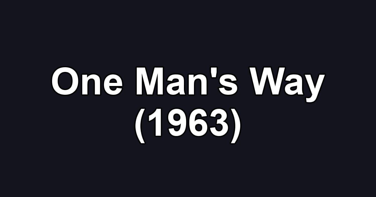 One Man's Way (1963)