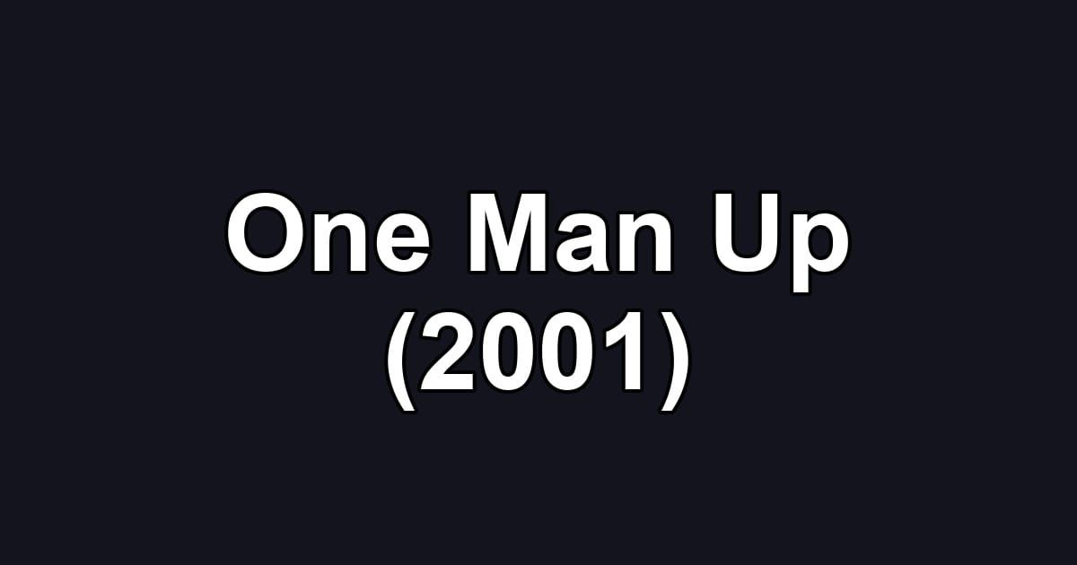 One Man Up (2001)