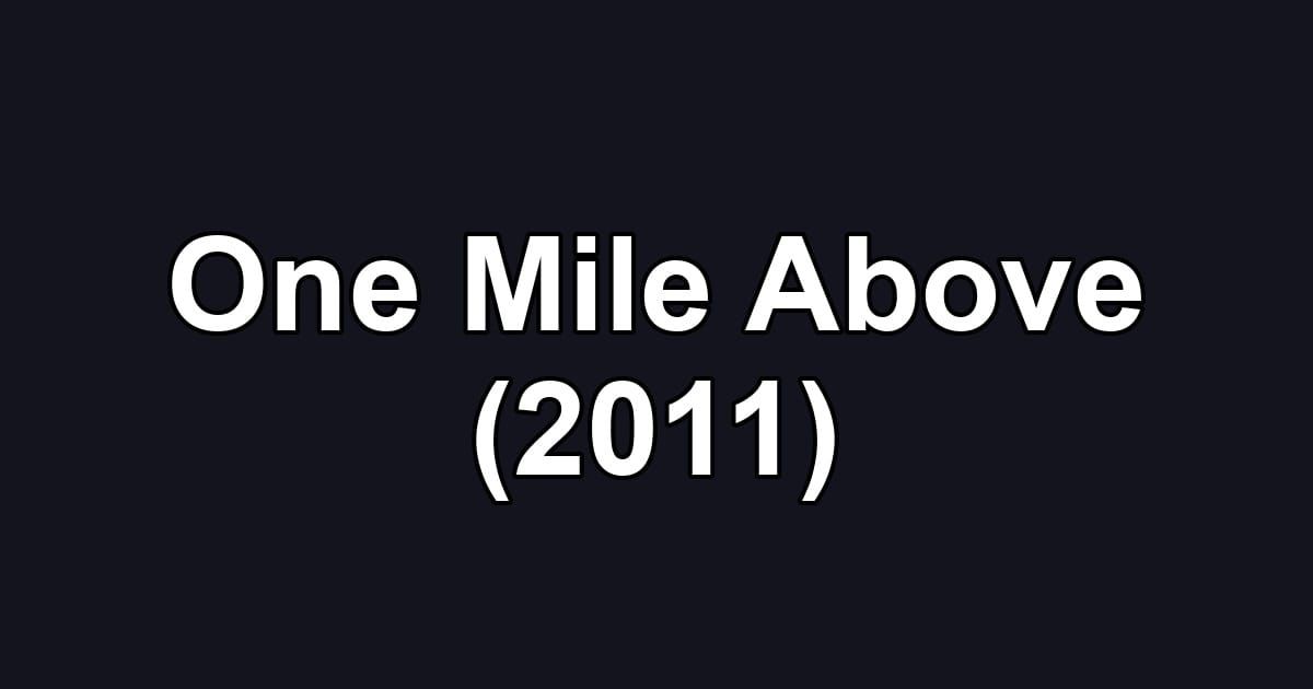 One Mile Above (2011)