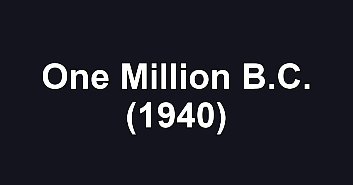 One Million B.C. (1940)