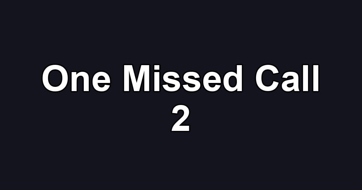 One Missed Call 2