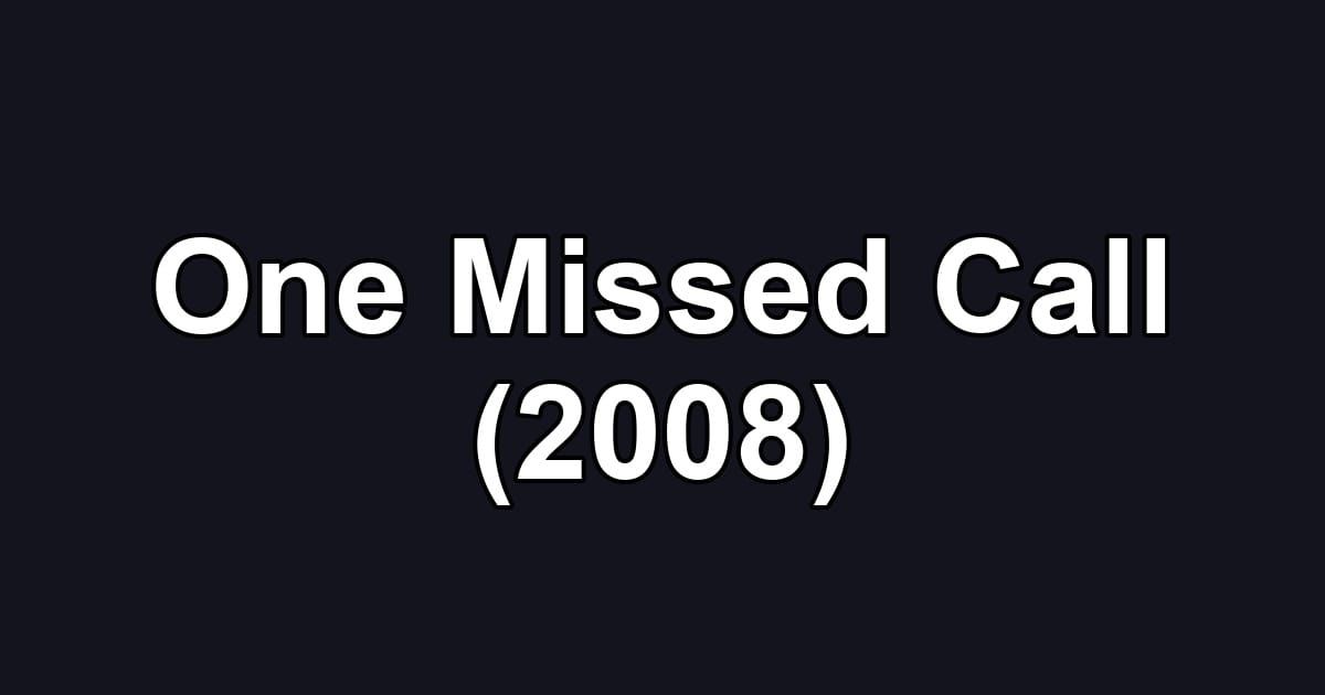 One Missed Call (2008)