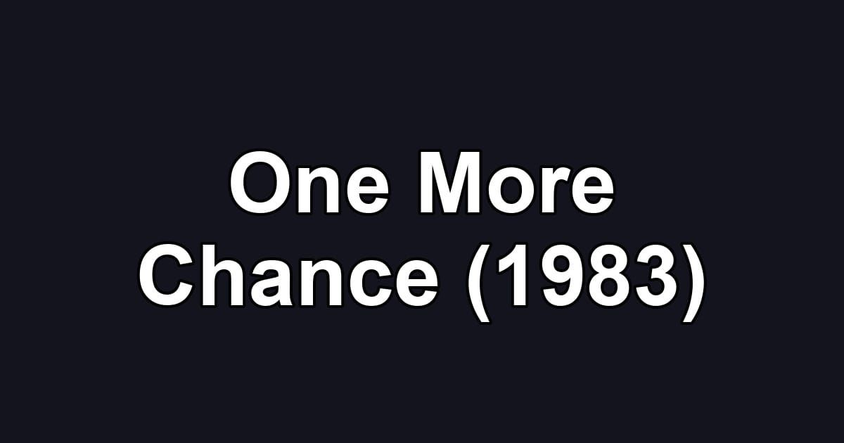 One More Chance (1983)