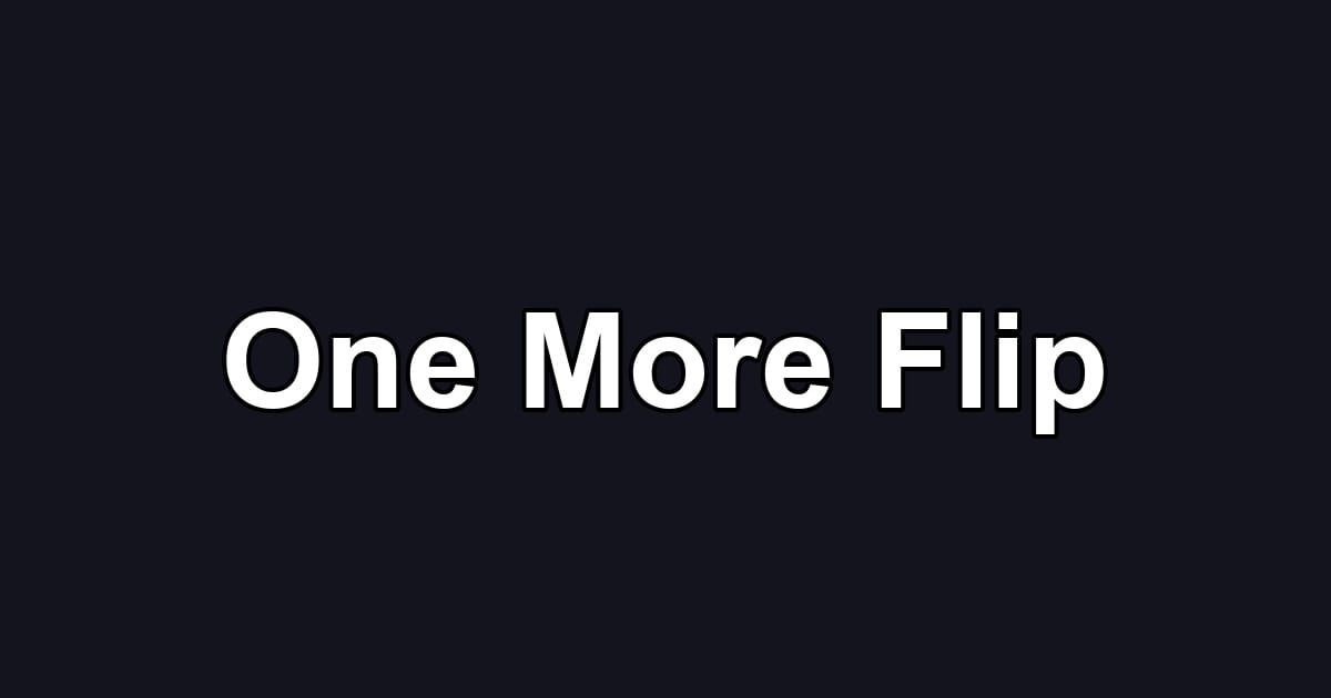 One More Flip
