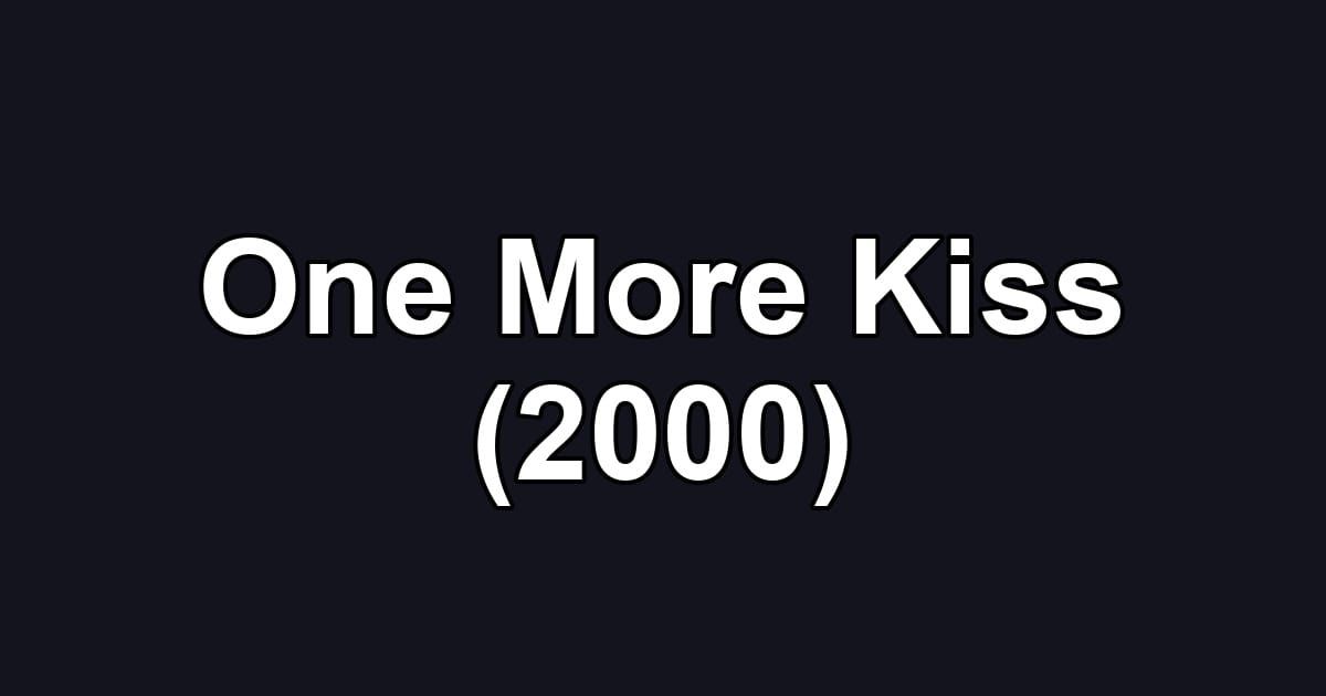 One More Kiss (2000)