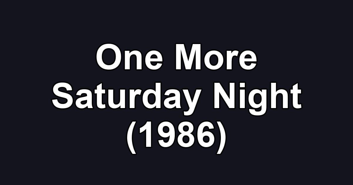 One More Saturday Night (1986)