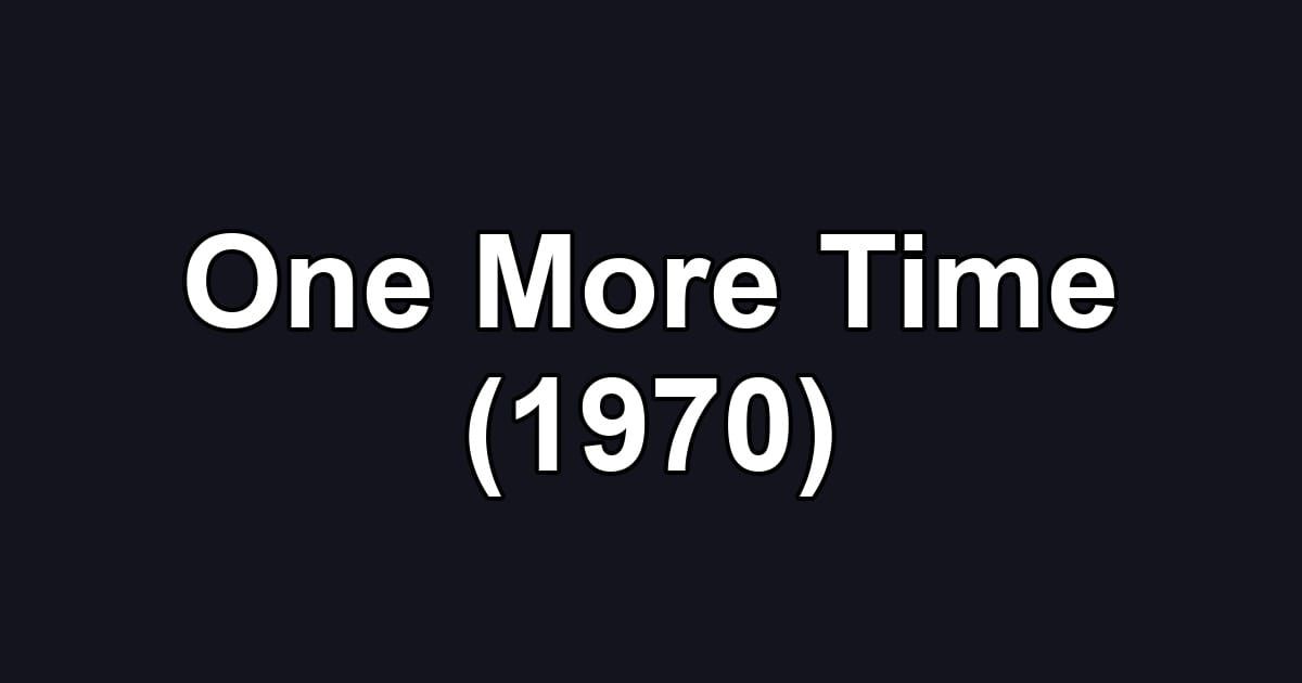 One More Time (1970)