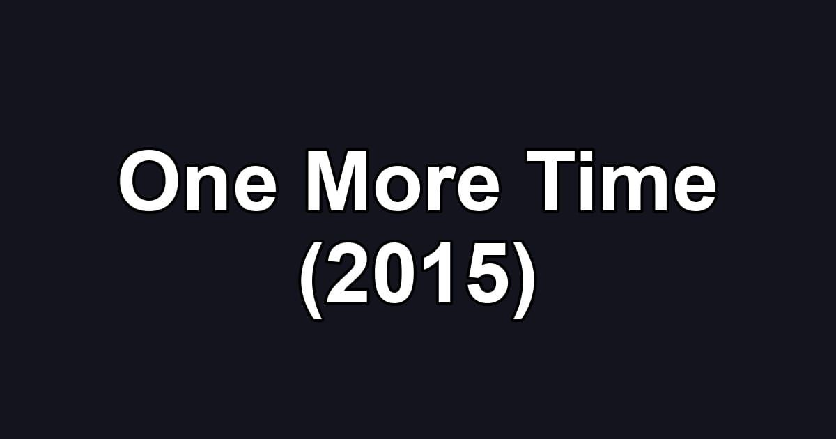 One More Time (2015)