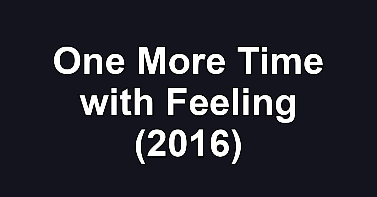 One More Time with Feeling (2016)