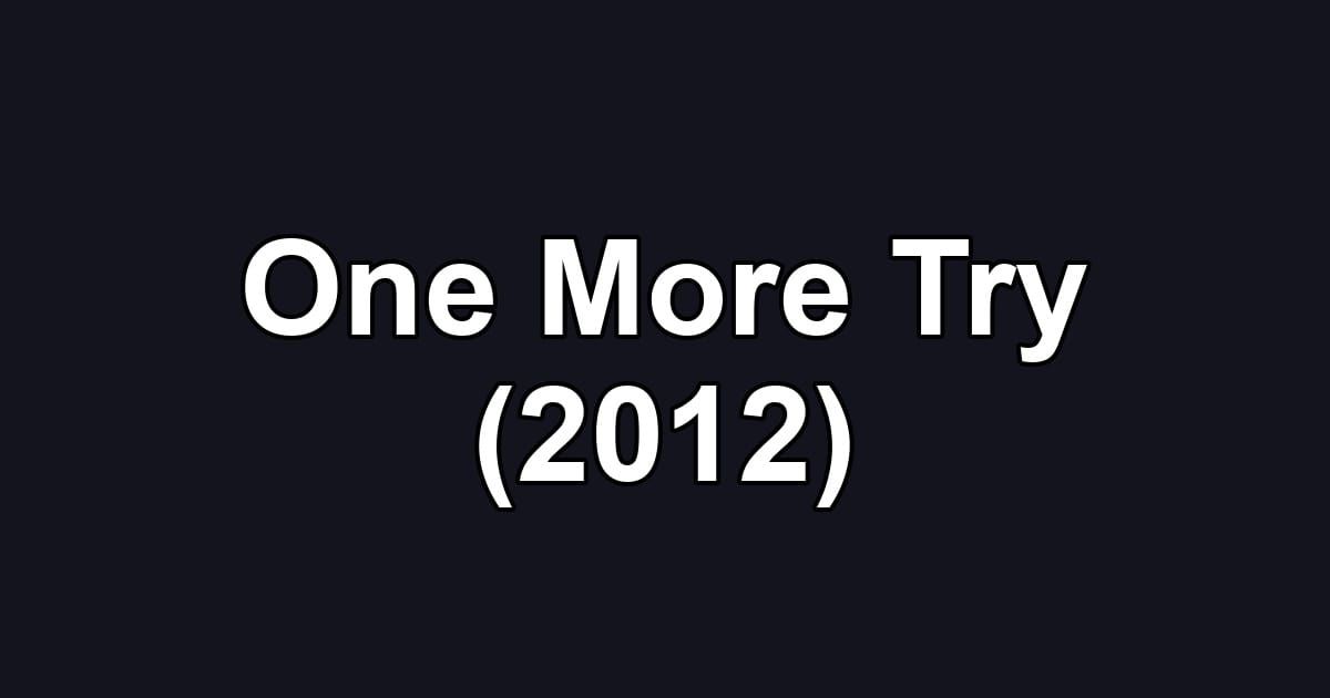One More Try (2012)