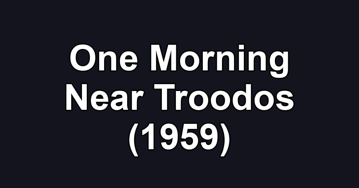 One Morning Near Troodos (1959)
