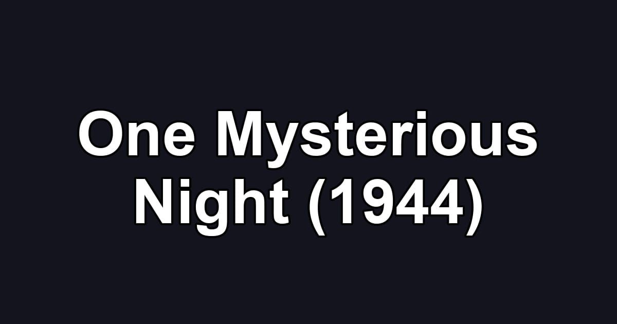 One Mysterious Night (1944)
