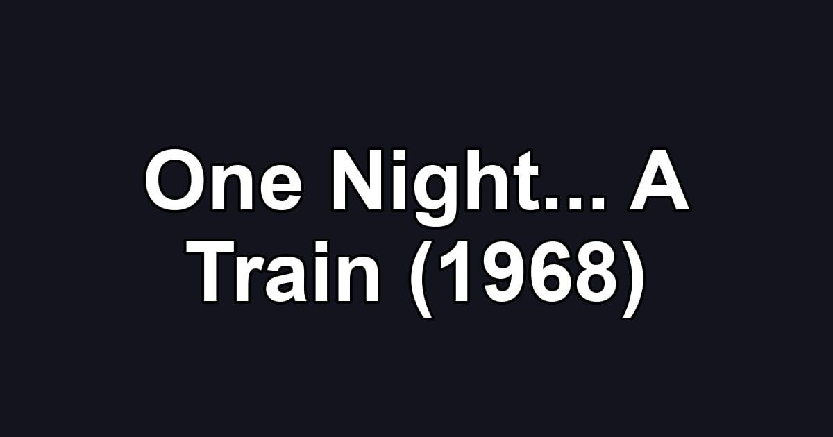 One Night... A Train (1968)