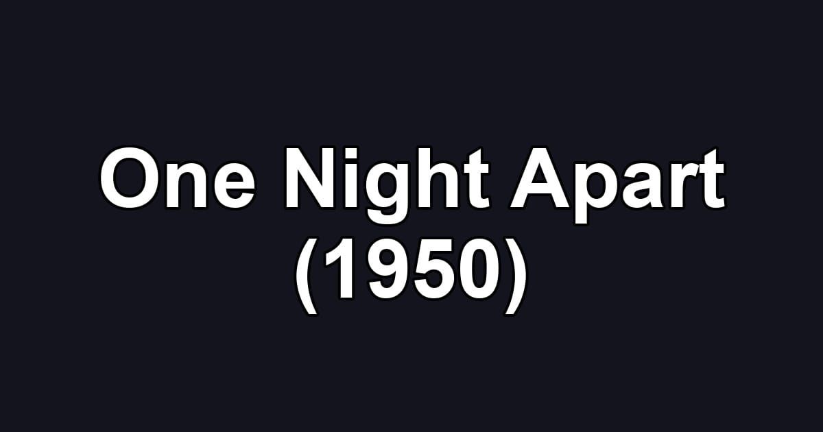 One Night Apart (1950)