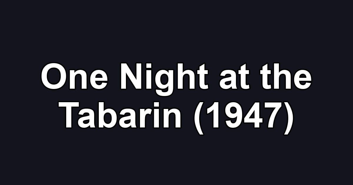 One Night at the Tabarin (1947)