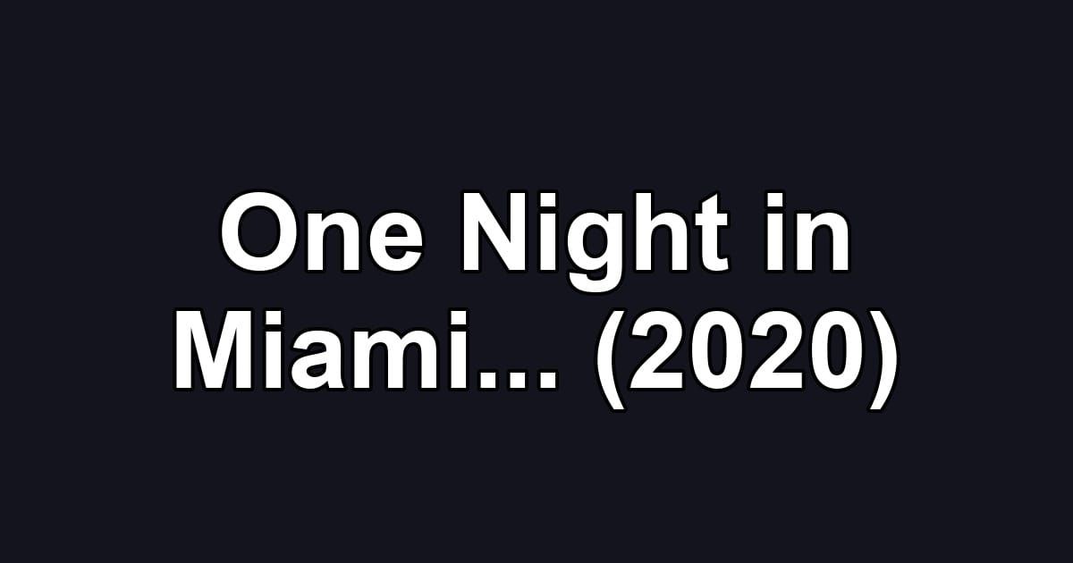 One Night in Miami... (2020)