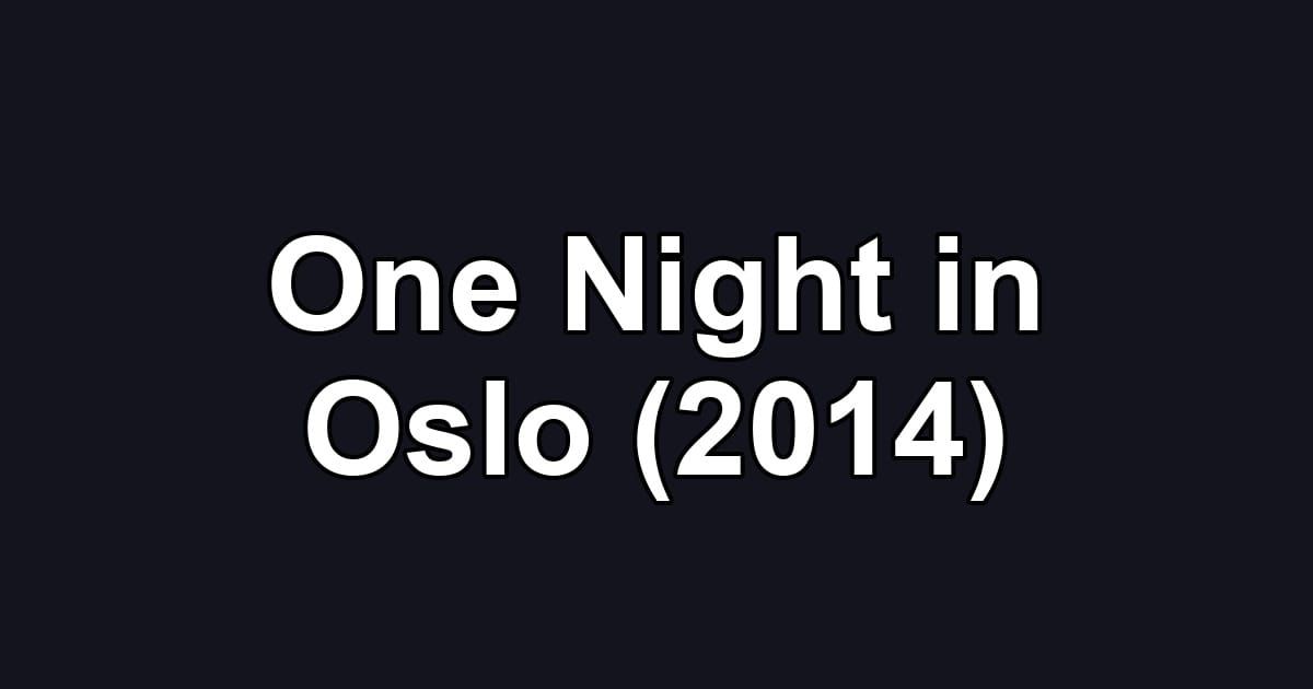 One Night in Oslo (2014)