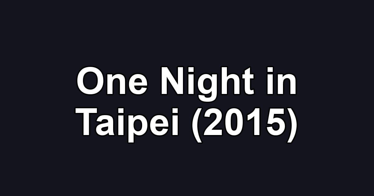One Night in Taipei (2015)