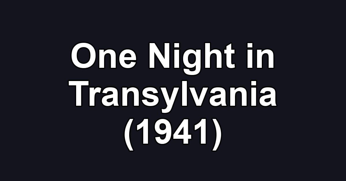 One Night in Transylvania (1941)