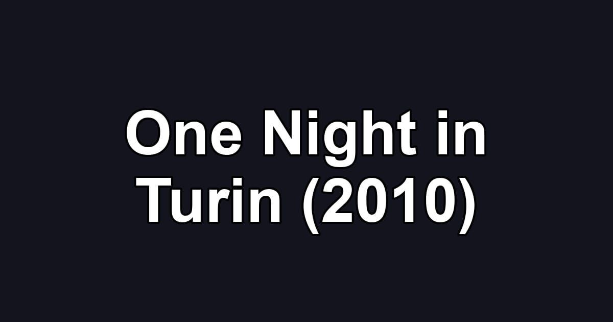 One Night in Turin (2010)