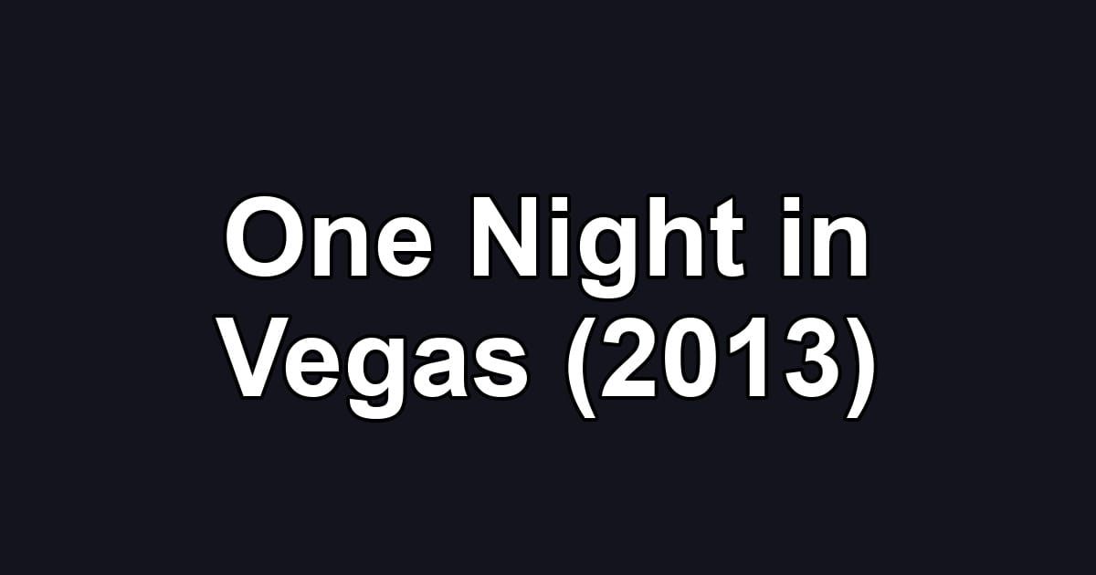 One Night in Vegas (2013)