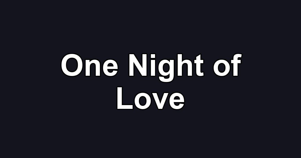 One Night of Love