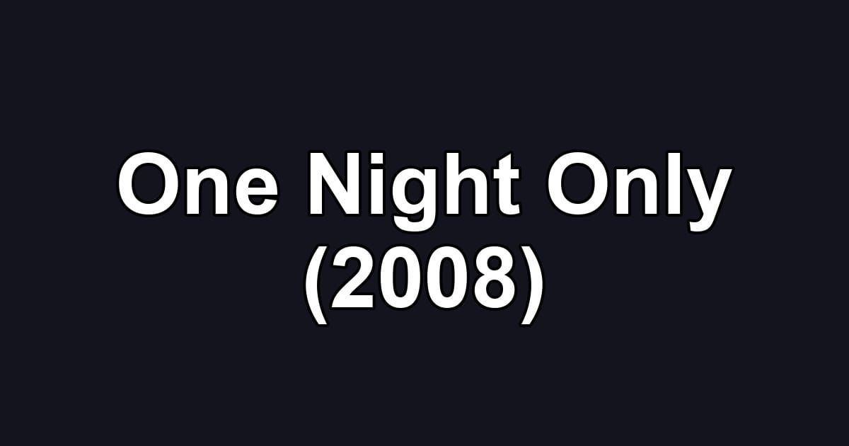 One Night Only (2008)