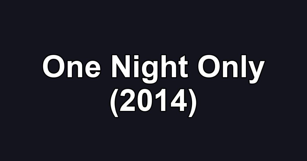 One Night Only (2014)