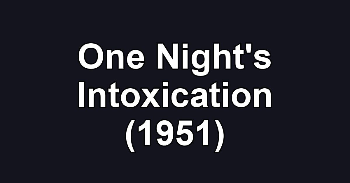 One Night's Intoxication (1951)